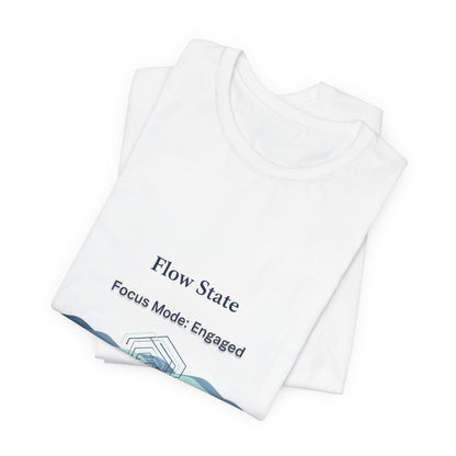 Flow State T-Shirt | Focus Mode Engaged Mindfulness Productivity Tee