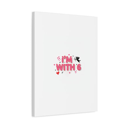 Valentine's 'I with 6 for 7' Meme Matte Canvas Art