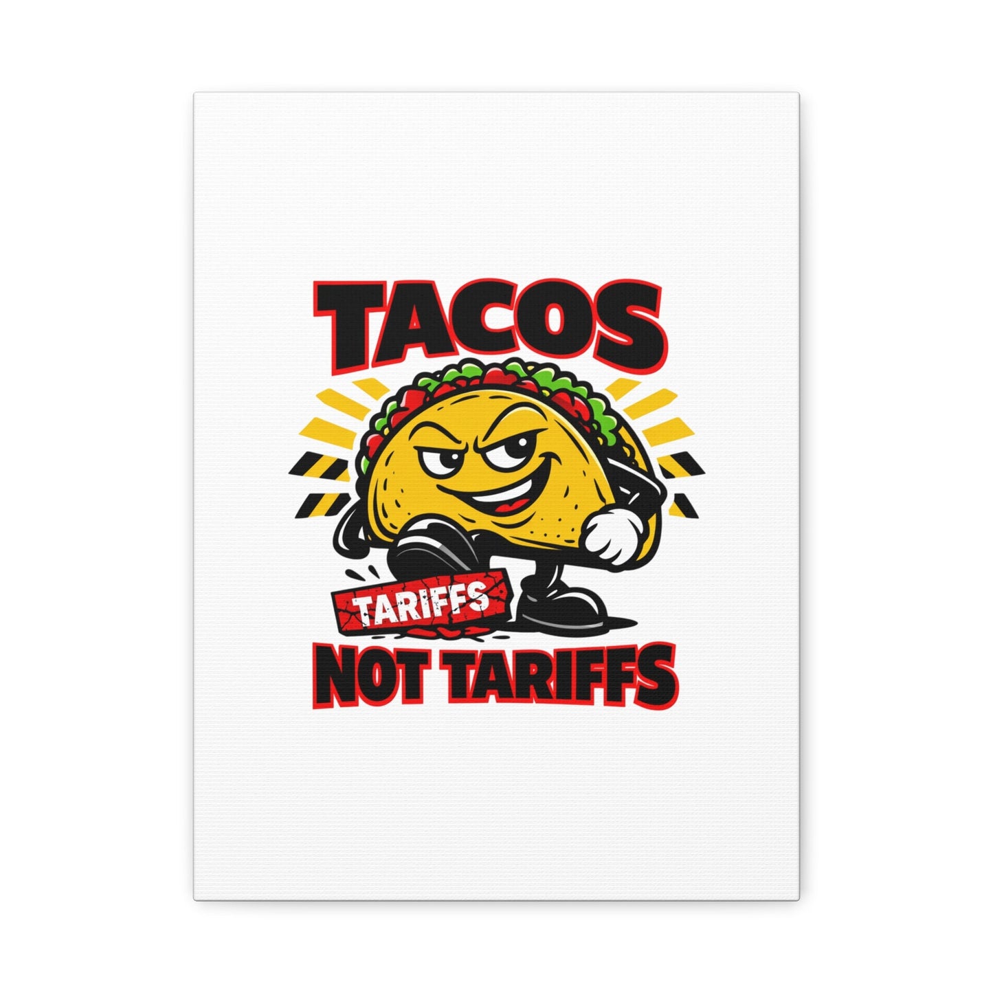 Tacos Not Tariffs Canvas | political taco pun, tariff backtrack meme