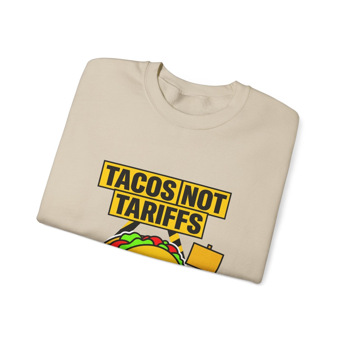 Tacos Not Tariffs Sweatshirt | taco pun, protest typography