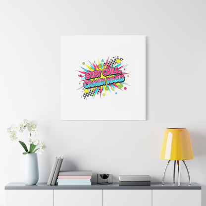 Stay Chill Crash Hard Canvas, neon graffiti crash out art | meltdown sticker style