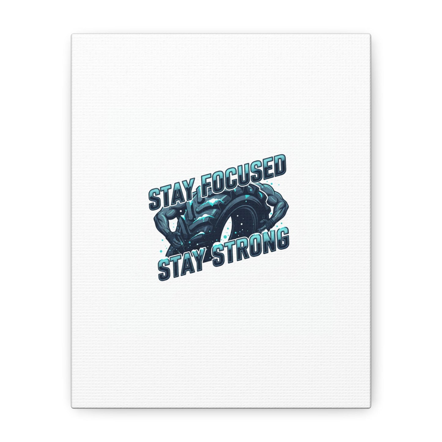 Stay Focused Stay Strong Canvas | Winter Workout Motivational Wall Art