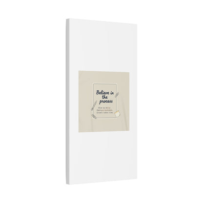 Believe in the Process Canvas | analogue note to self, handwritten reminder décor