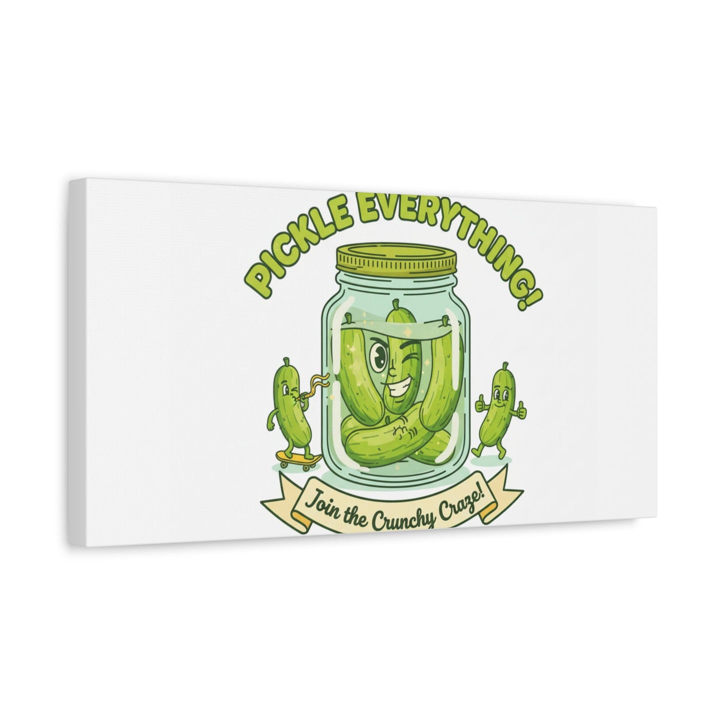 Pickle Everything! Matte Canvas | Brine Design, Pickle Lover Art