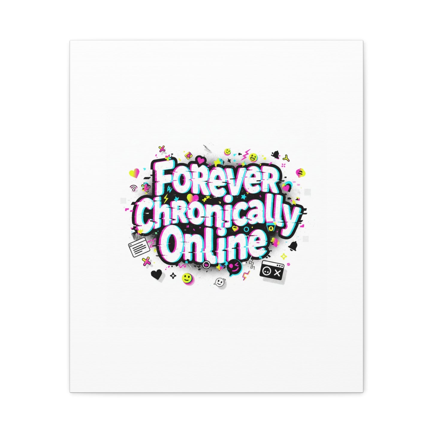 Forever Chronically Online Canvas | internet slang, brainrot meme