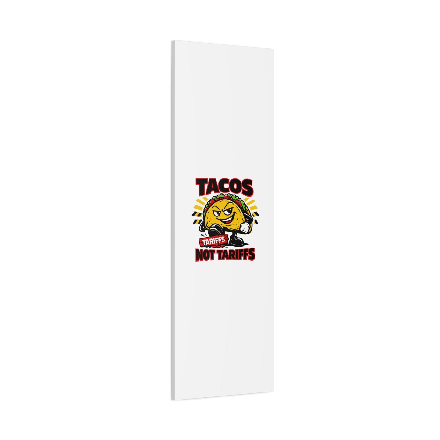Tacos Not Tariffs Canvas | political taco pun, tariff backtrack meme