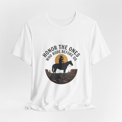 Honor the Ones Who Rode Before Us Tee | Western, Americana, Vintage Rodeo