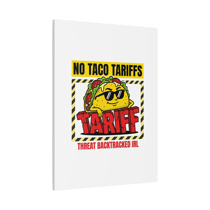 No Taco Tariffs Canvas | political taco pun, tariff backtrack protest typography