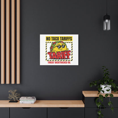 No Taco Tariffs Canvas | political taco pun, tariff backtrack protest typography