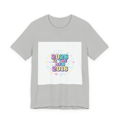 2026 Is The New 2016 Tee | 2010s Nostalgia, vintage internet aesthetic