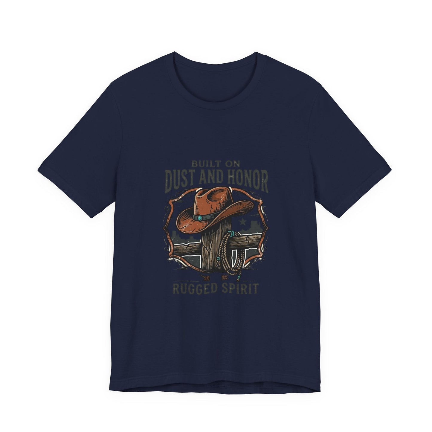 Built on Dust and Honor T-Shirt | Western Americana Vintage Cowboy Frontier