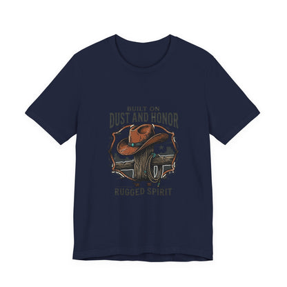 Built on Dust and Honor T-Shirt | Western Americana Vintage Cowboy Frontier