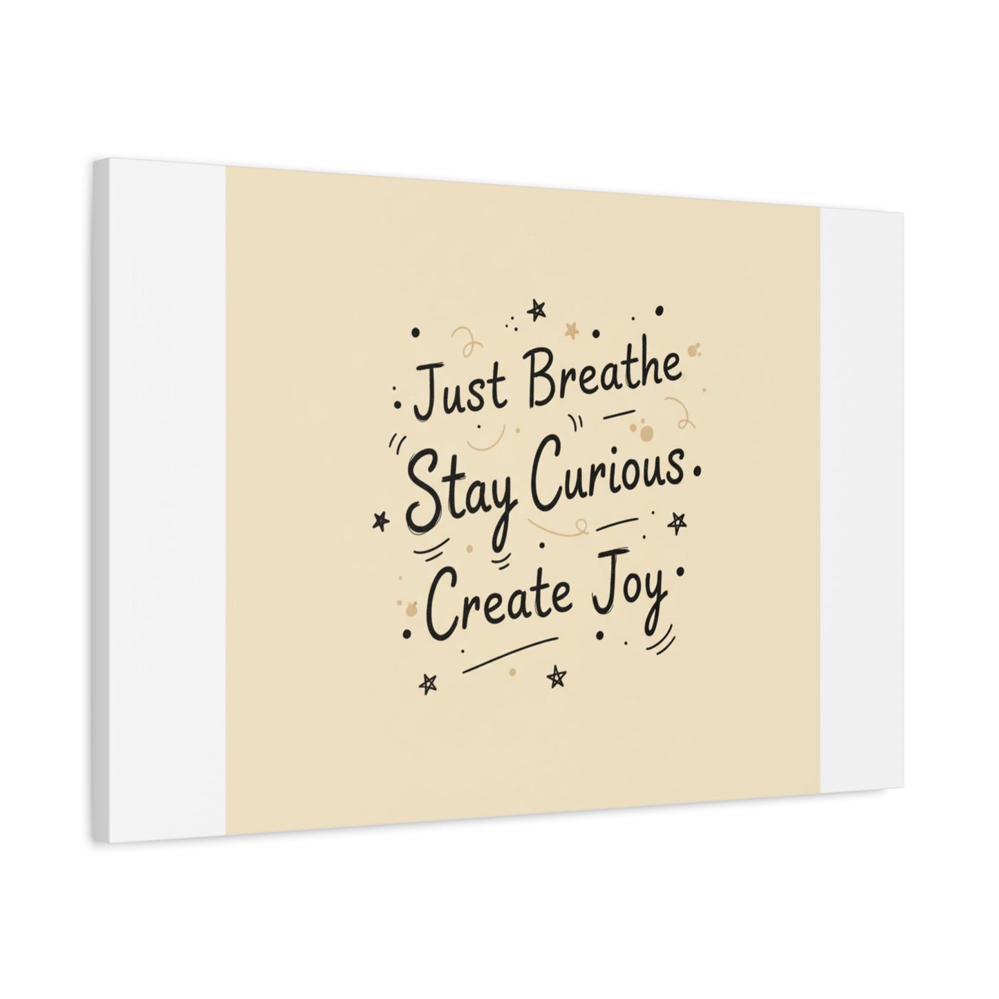 Just Breathe Stay Curious Create Joy Canvas | Messy Handwritten Typography, Doodle Text Art