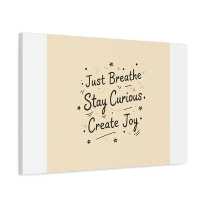 Just Breathe Stay Curious Create Joy Canvas | Messy Handwritten Typography, Doodle Text Art