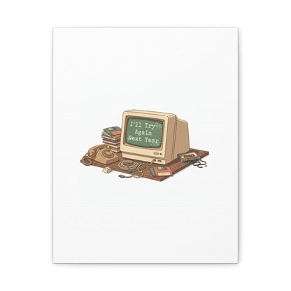 I’ll Try Again Next Year Canvas | Resolution Joke, January Burnout Poster