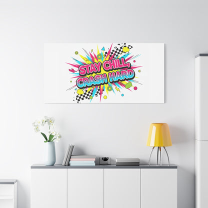 Stay Chill Crash Hard Canvas, neon graffiti crash out art | meltdown sticker style