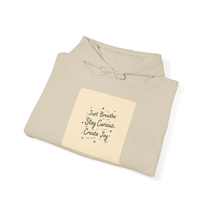 "Just Breathe · Stay Curious · Create Joy" Hoodie | Mindfulness Graphic Sweatshirt