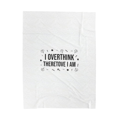 I Overthink Therefore I Am Blanket | Sarcastic Quote, Self-Deprecating Humor