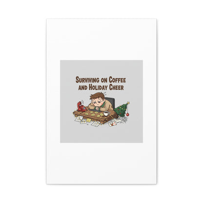 Surviving on Coffee and Holiday Cheer Canvas | Holiday Burnout, Festive But Tired