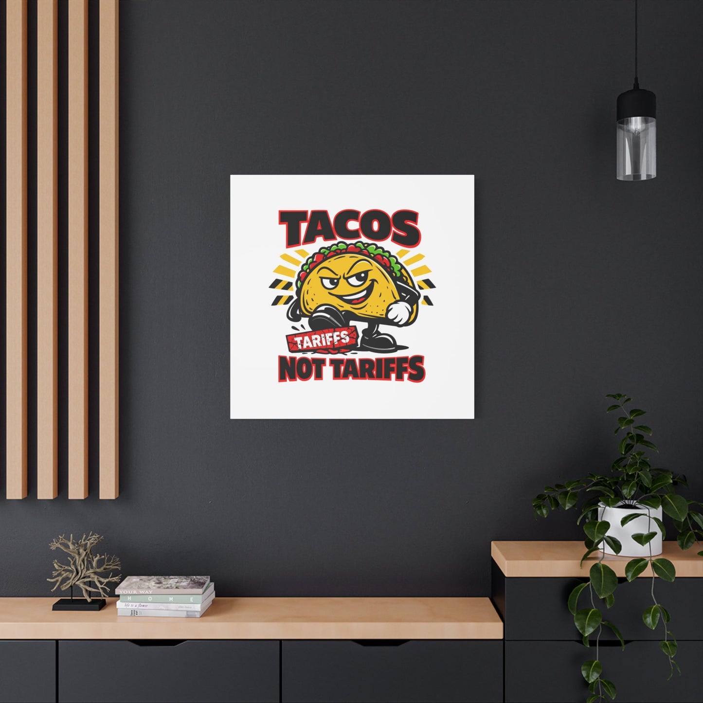 Tacos Not Tariffs Canvas | political taco pun, tariff backtrack meme