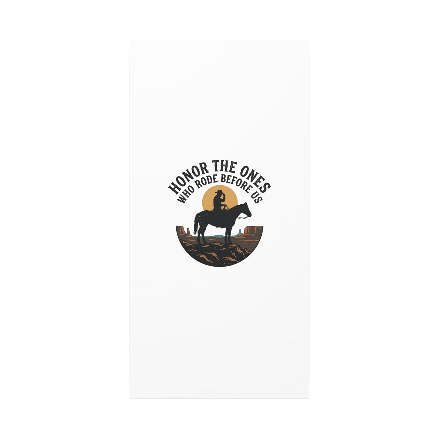 Honor the Ones Who Rode Before Us Canvas | Western, Cowboy, Vintage Americana