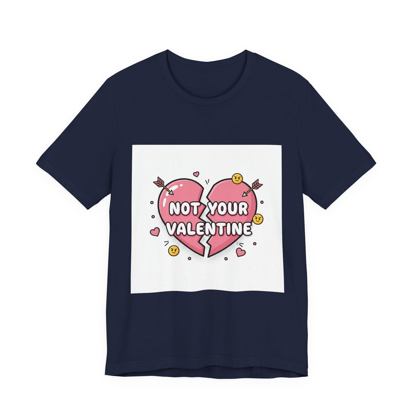 Not Your Valentine T-Shirt | ironic valentines, sarcastic hearts