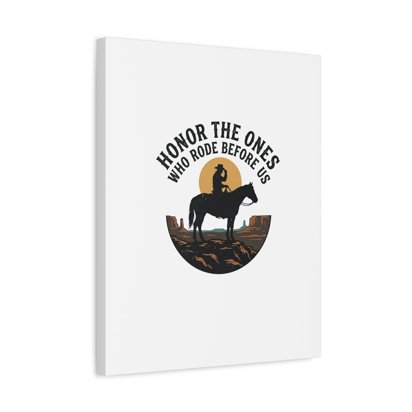 Honor the Ones Who Rode Before Us Canvas | Western, Cowboy, Vintage Americana