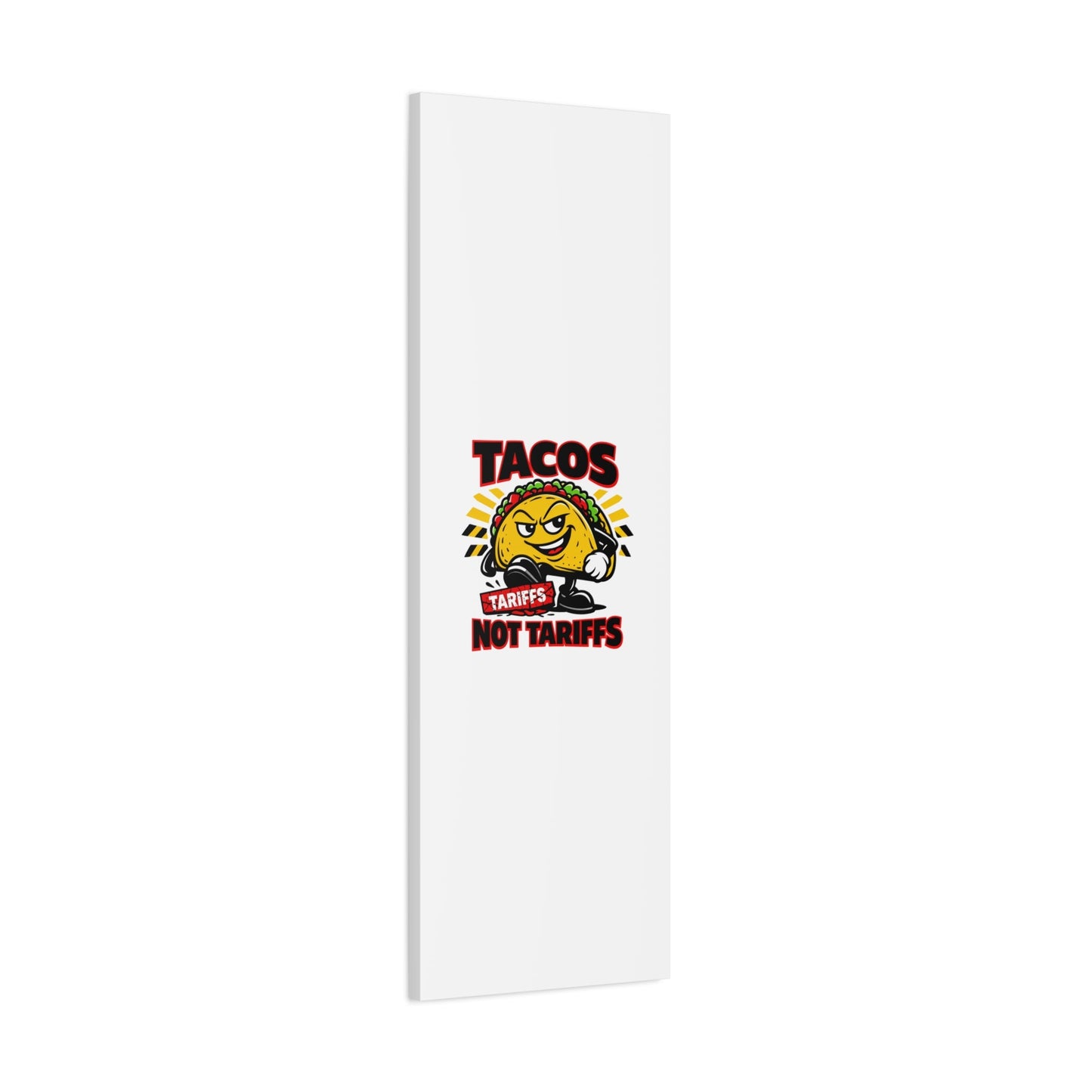 Tacos Not Tariffs Canvas | political taco pun, tariff backtrack meme