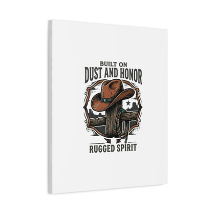 Built on Dust and Honor Canvas | Western cowboy, vintage Americana