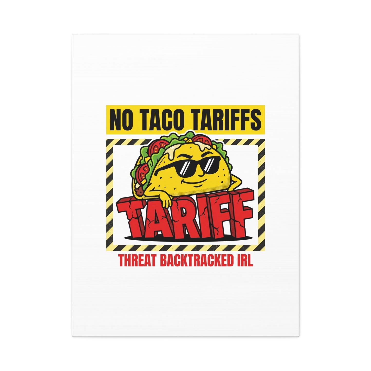 No Taco Tariffs Canvas | political taco pun, tariff backtrack protest typography