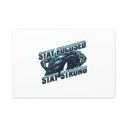 Stay Focused Stay Strong Canvas | Winter Workout Motivational Wall Art