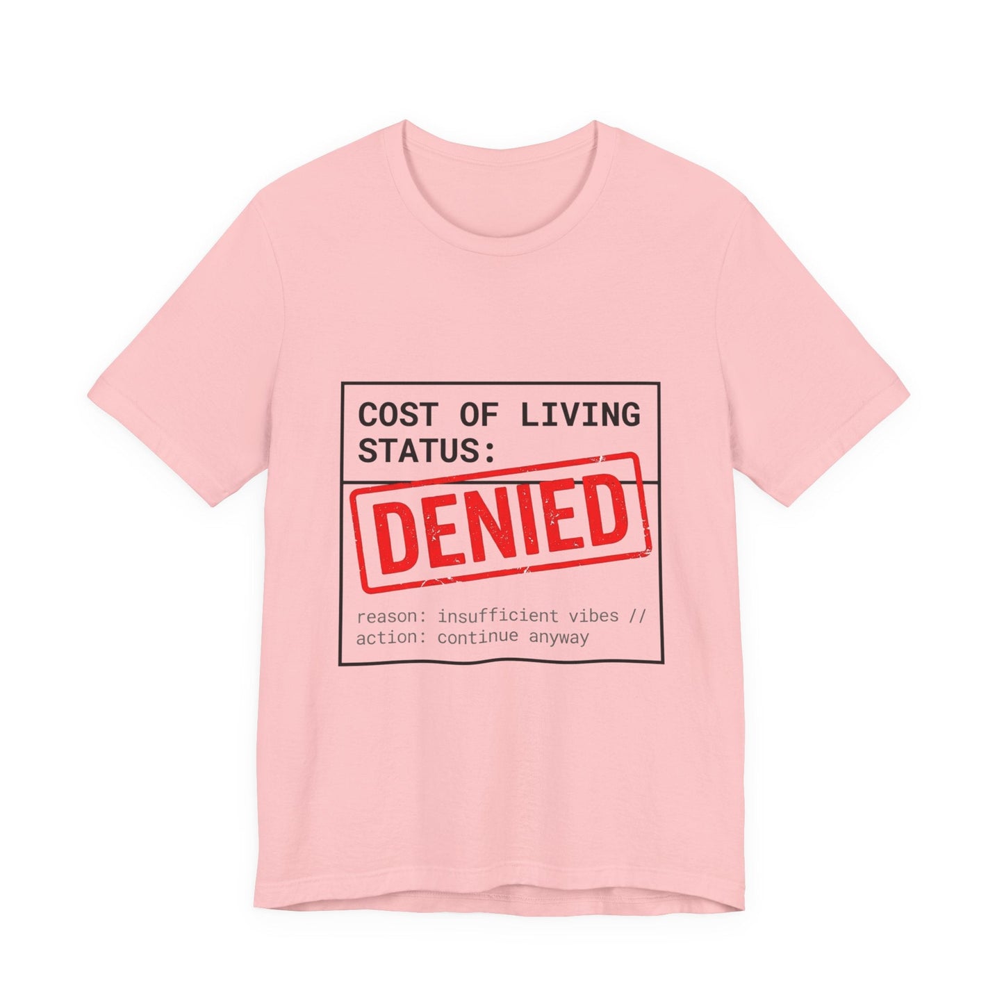 Cost of Living Status: DENIED Tee | cost of living crisis, budget humor