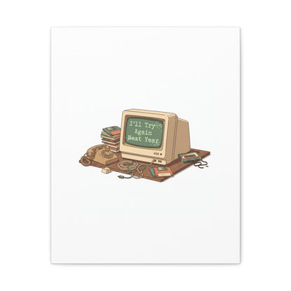 I’ll Try Again Next Year Canvas | Resolution Joke, January Burnout Poster
