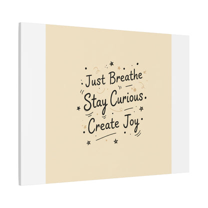 Just Breathe Stay Curious Create Joy Canvas | Messy Handwritten Typography, Doodle Text Art