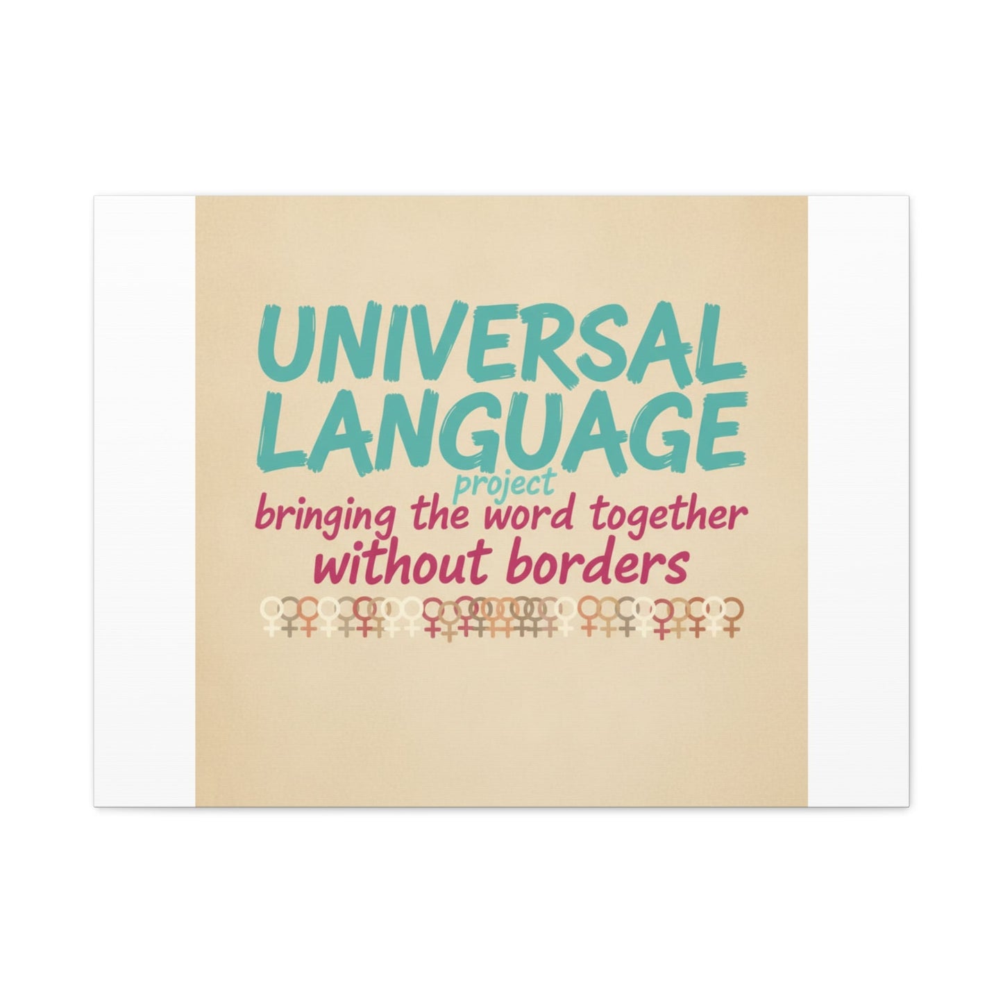 Universal Language Canvas | empowerment slogan, equality wall art
