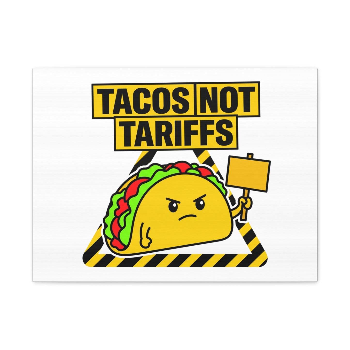 Tacos Not Tariffs Canvas | political taco pun, protest typography
