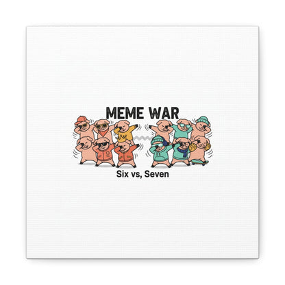 Meme War: Six vs. Seven Canvas Wall Art