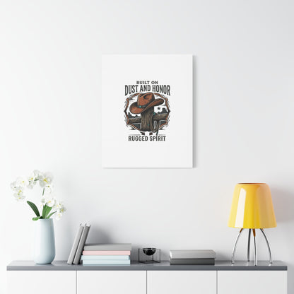Built on Dust and Honor Canvas | Western cowboy, vintage Americana