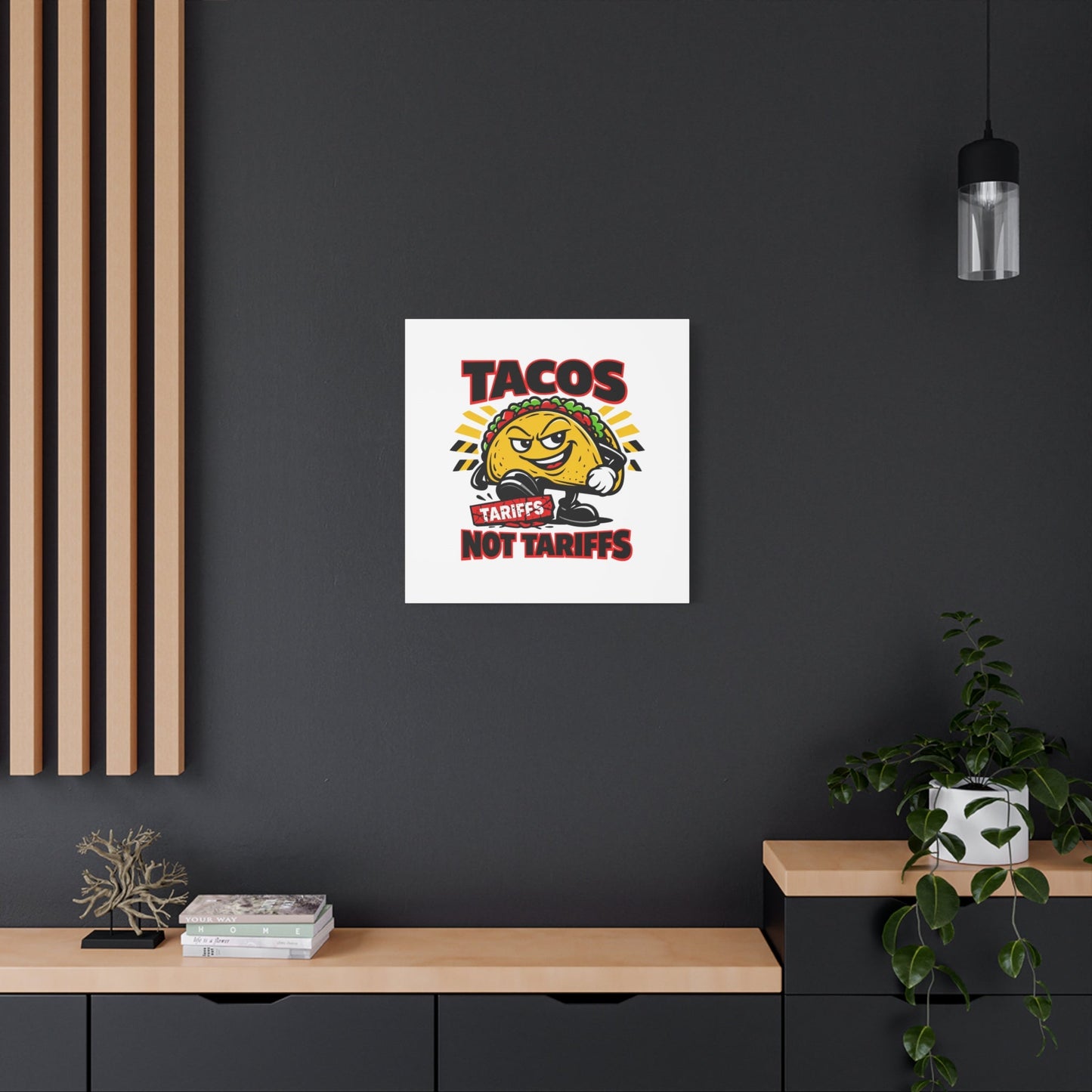 Tacos Not Tariffs Canvas | political taco pun, tariff backtrack meme