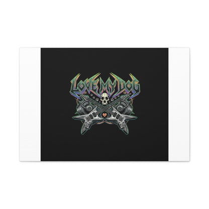 Love My Dog metal font Canvas | gothic wellness quote, edgy self-care merch