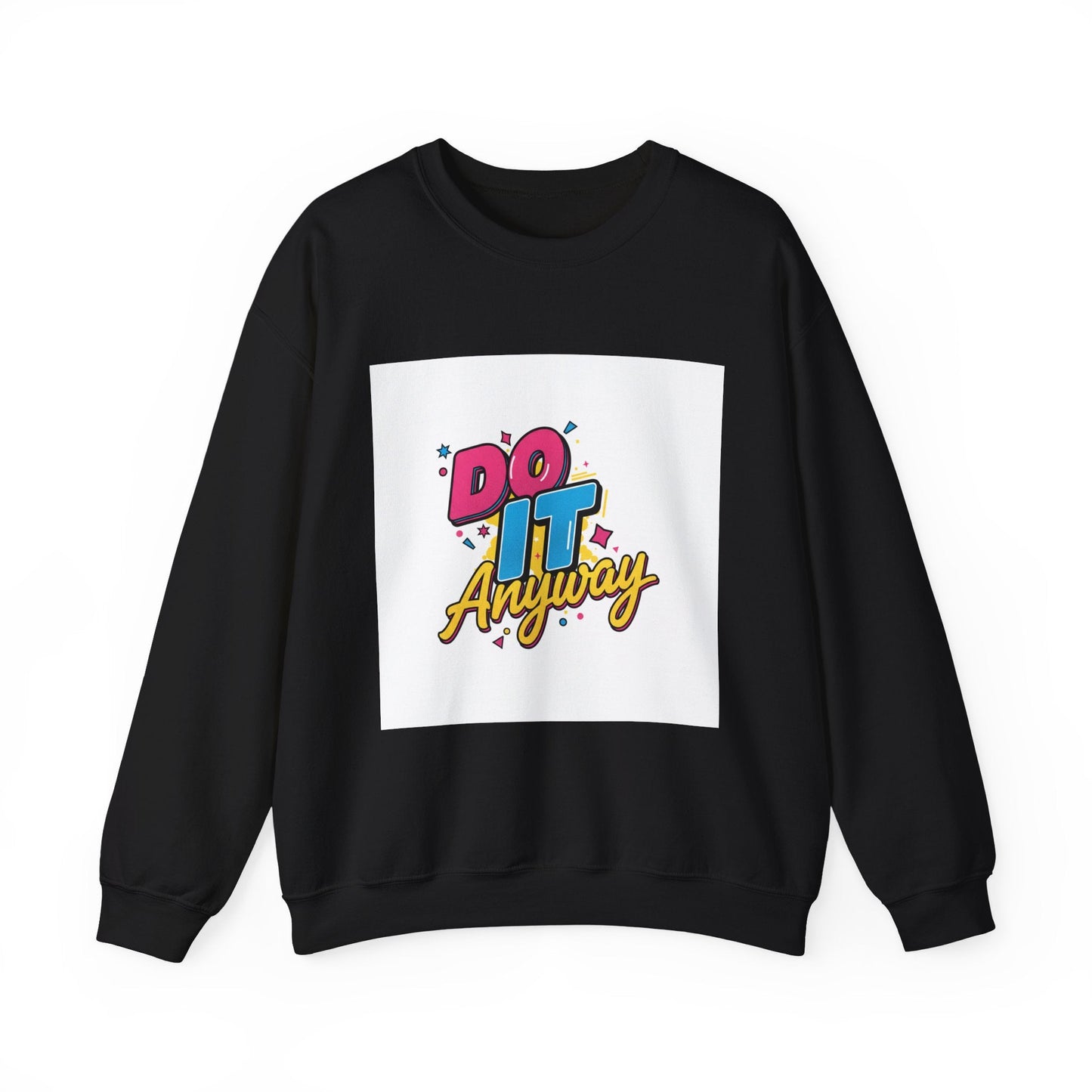 Do It Anyway Crewneck Sweatshirt | Maximalist Typography, Bold Stacked Type