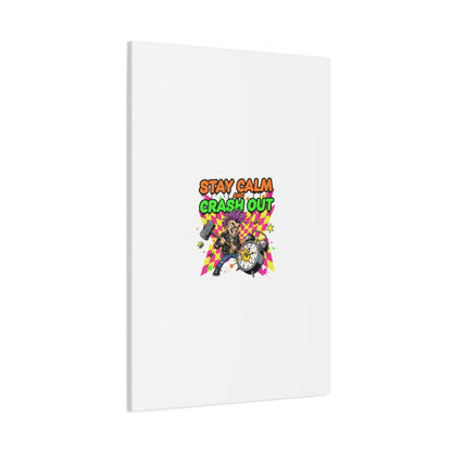 Stay Calm and Crash Out Canvas | neon skate graffiti, meltdown art