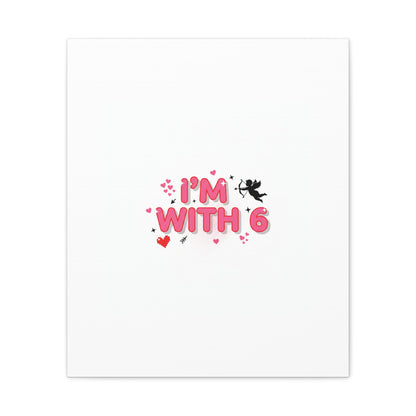 Valentine's 'I with 6 for 7' Meme Matte Canvas Art
