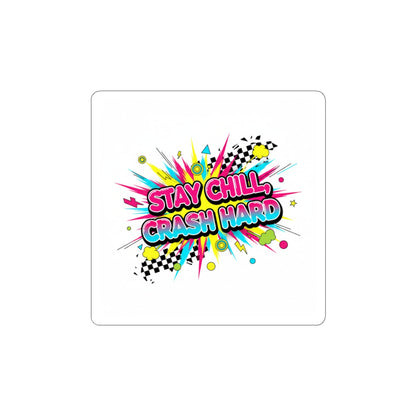 Stay Chill Crash Hard Sticker | crash out sticker, meltdown sticker