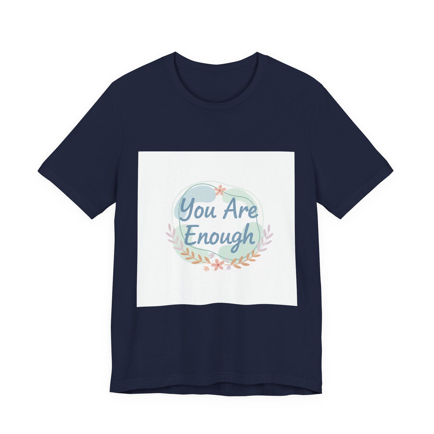 You Are Enough Tee | self care shirt, supportive quote tee