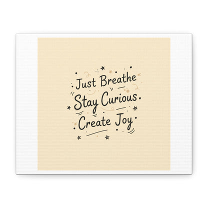 Just Breathe Stay Curious Create Joy Canvas | Messy Handwritten Typography, Doodle Text Art