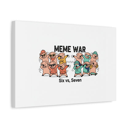 Meme War: Six vs. Seven Canvas Wall Art