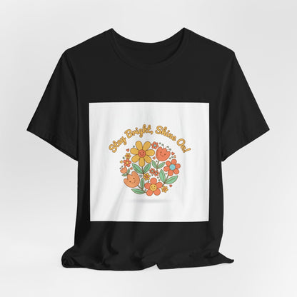 Sunny Bright Shine On tee | Hope Shirt, Radical Optimism Aesthetic