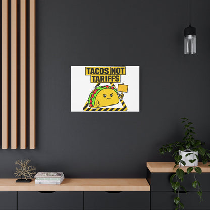 Tacos Not Tariffs Canvas | political taco pun, protest typography