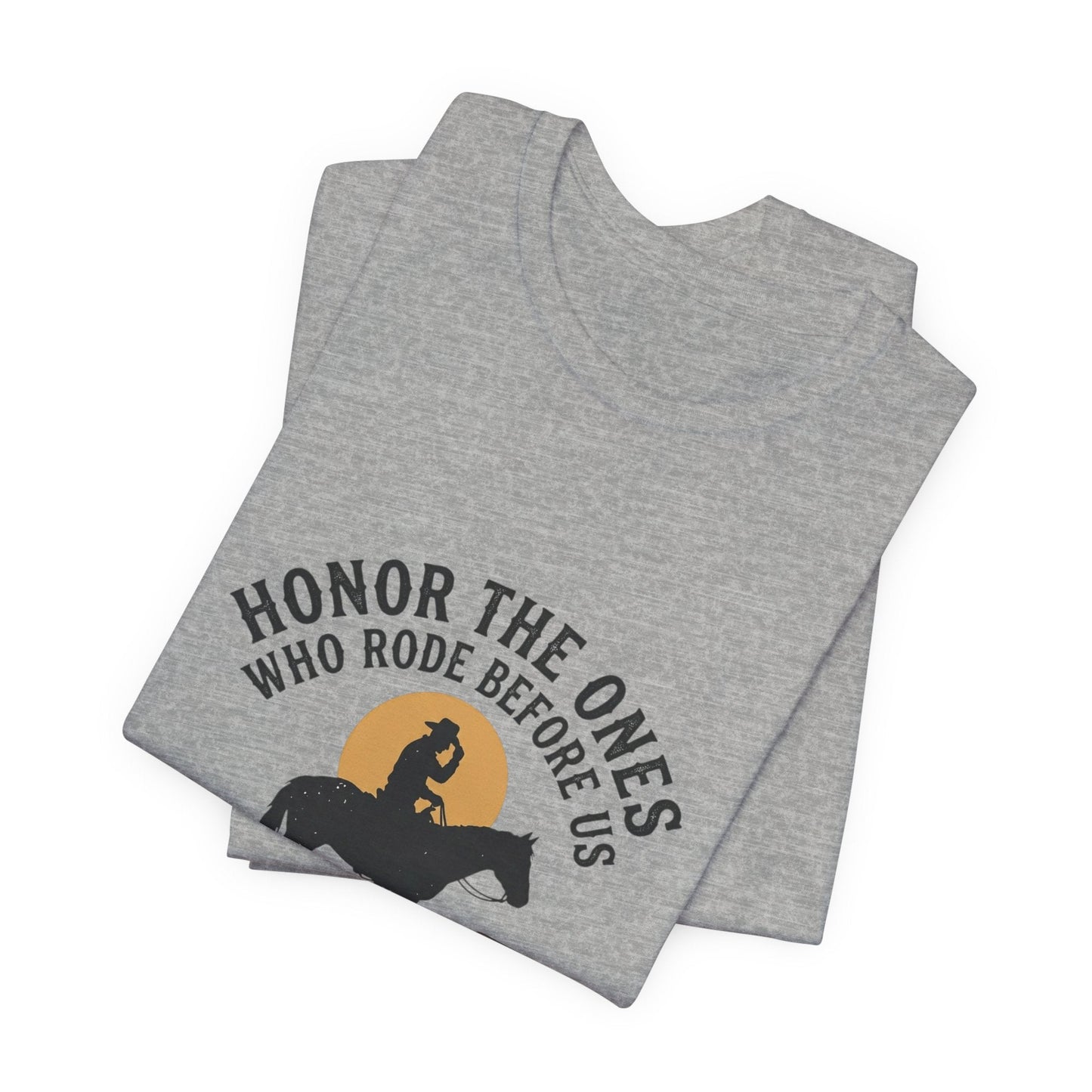 Honor the Ones Who Rode Before Us Tee | Western, Americana, Vintage Rodeo